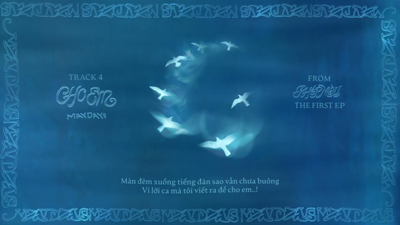 Watch Cho Em - MAYDAYs (Official Visualizer) on YouTube Watch Cho Em - MAYDAYs (Official Visualizer) on YouTube