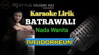 BATRAWALI Nada Wanita - Karaoke Lirik || KOPLO BAJIDOR COVER