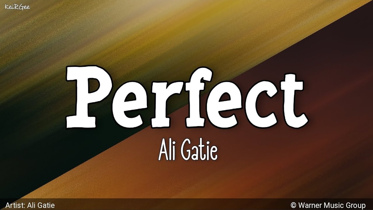 Perfect by Ali Gatie KeiRGee Lyrics Video YouTube