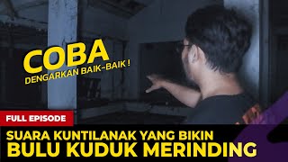 🔴 1693- FULL EPISODE ! SUARA KUNTILANAK YANG BIKIN BULU KUDUK MERINDING