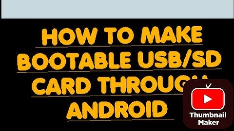 Make USB or SD Card bootable via your android Phone. #android #technology #linux #windows #video #m