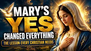 Mary’s Yes to God: The Powerful Lesson Every Christian Needs to Hear