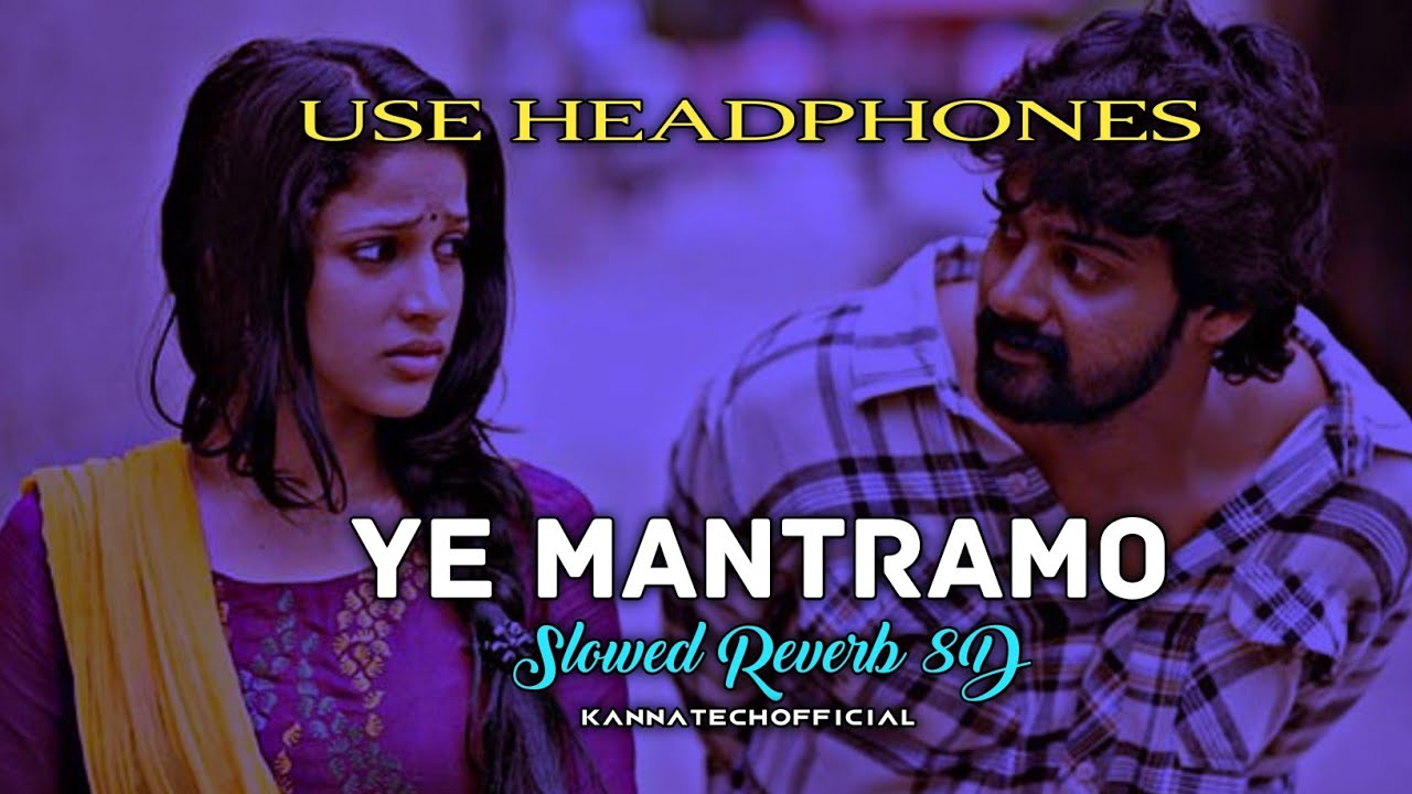 Ye Mantramo   Andala Rakshasi Slowed  Reverb 8D   Use headphones  kannatechofficial6862