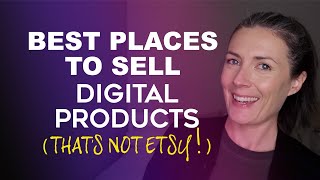 Make Money Selling Digital Products  The BEST Places To Sell Digital Products That Isn't Etsy