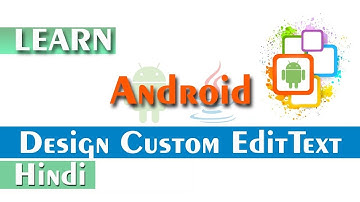 Design Custom Edit Text in Android | Android Tutorial for Beginners in Hindi