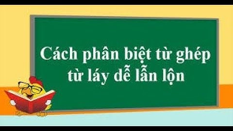 So sánh từ láy và từ ghép năm 2024