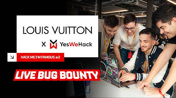 Hack Me I’m Famous #2 – Live Hacking Event with Louis Vuitton