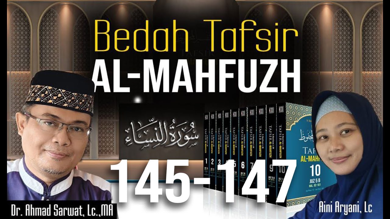 Tafsir Al-Mahfudz Surat An-Nisa ayat 145 -147 | Ust. Dr. Ahmad Sarwat, Lc. MA