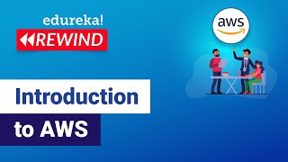 Introduction to AWS  | AWS Training |  Edureka | AWS Rewind - 1