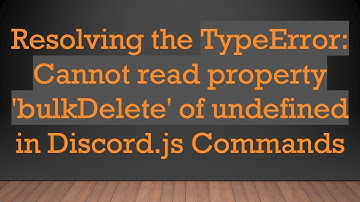 Resolving the TypeError: Cannot read property 