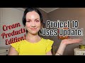 PROJECT 10 USES PROJECT PAN UPDATE// Cream Products Round!!