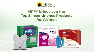 Top 5 Incontinence Products for Females 2023 | HPFY