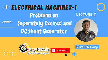 Electrical Machines-I ||  Problems on Separately excited and  D C shunt Generator || Lecture 7