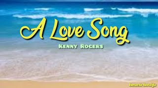🎤A Love song - Kenny Rogers(Lyrics) 📺