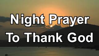 Dear God, Thank You for Staying With Me Today | Peaceful Night Prayer