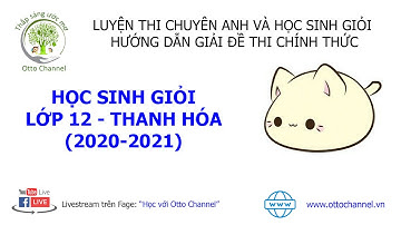 Đề Thi Học Sinh Giỏi Lớp 12 Thanh Hóa Năm 2020-2021 - Video 3/7