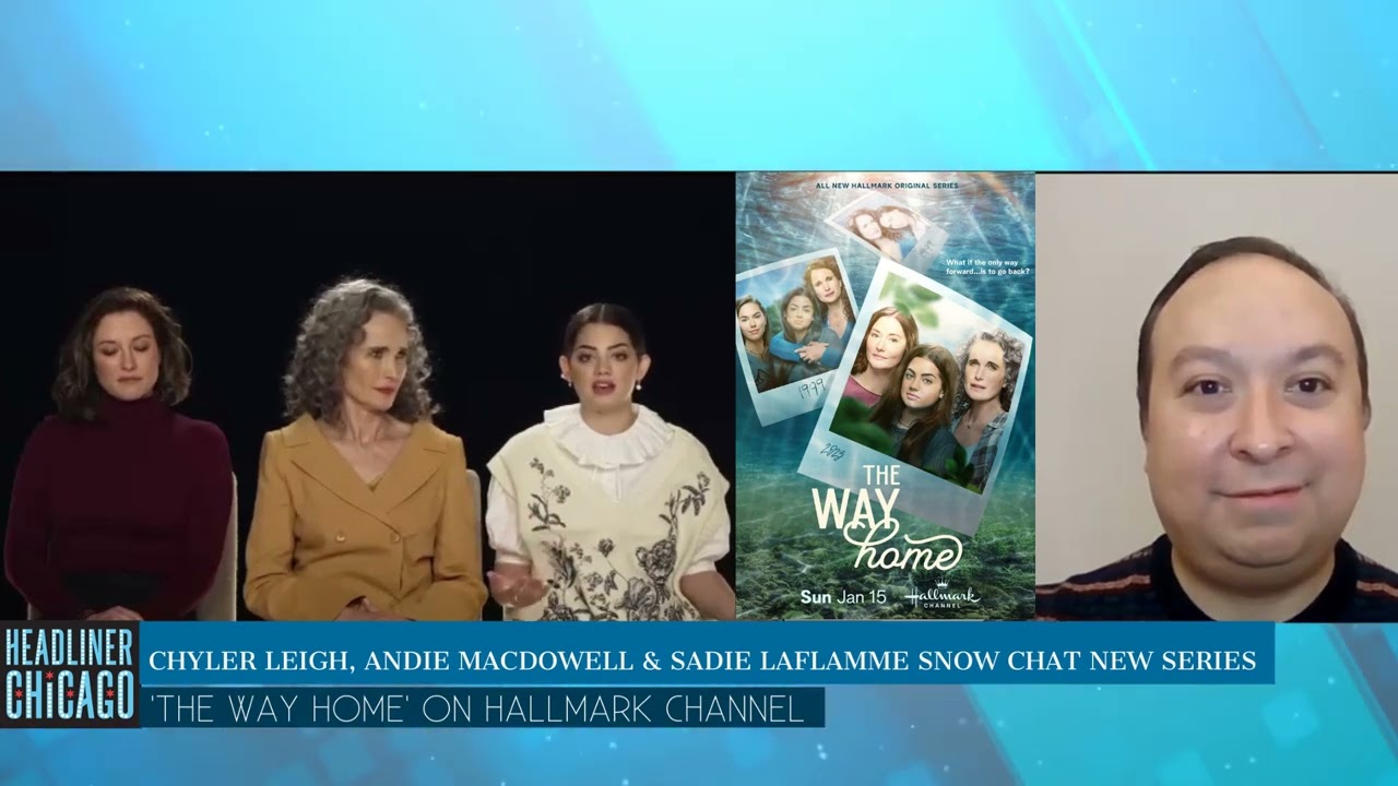 Headliner Chicago Chat | Chyler Leigh, Andie Macdowell & Sadie Laflamme-Snow about 