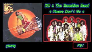 KC & The Sunshine Band-“Please Don't Go” (1979) HDCD 24 bit (JohnnyPS=Edit Audio+Video și ROMÂNĂ)