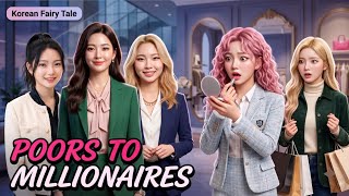 From Poor Girls to Millionaires | The Korean Fairy Tale That Will Inspire You | #koreanfairytale 