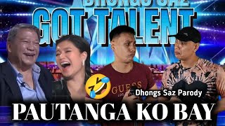 pautanga ko bay (pasayawa ko day Milyonaryo) Dhongs Saz parody GOT TALENT
