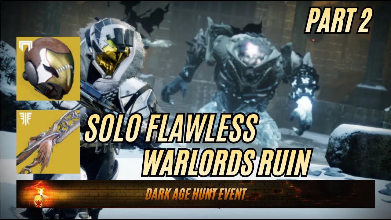 WARLORDS RUIN - SOLO FLAWLESS | PART 2 | DARK AGE HUNT EVENT ( ONE LOADOUT ) | DESTINY 2 RENEGADES