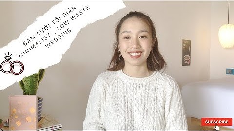 WEDVLOG 2 | ĐÁM CƯỚI TỐI GIẢN LÀ GÌ ? NHỮNG HIỂU LẦM VỀ MINIMALIST/ LOW WASTE WEDDING !
