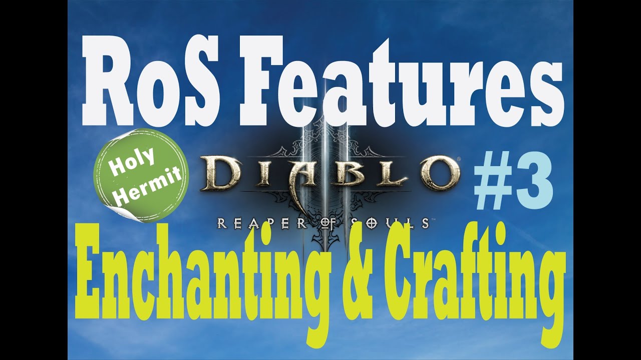 Diablo 3 RoS Features Guide Enchanting & Crafting YouTube