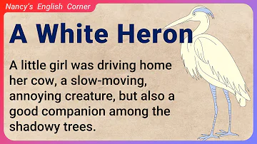 Learn English through Stories Level 3: A White Heron by Sarah Orne Jewett | English Listening