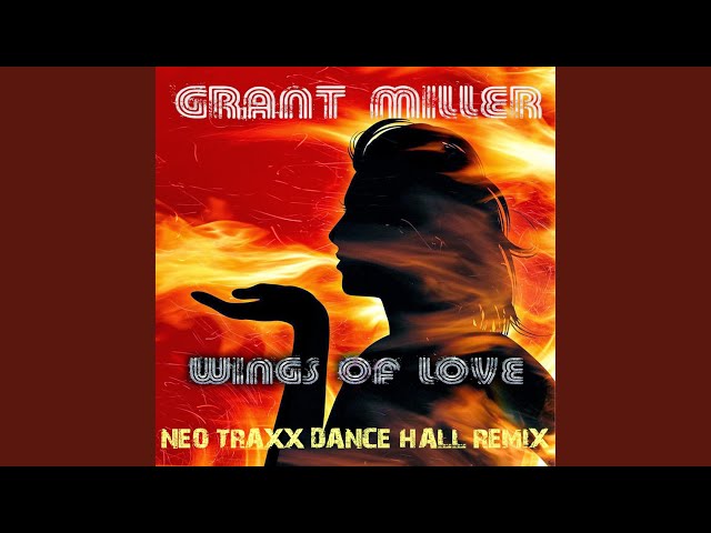 Grant Miller - Wings of Love (Neo Traxx Dance Hall Remix)