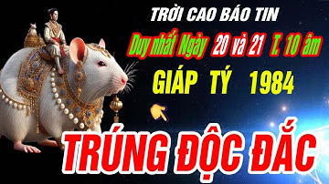 Trời thương phật độ đúng 2 ngày tới- Tuổi GIÁP TÝ 1984 TRÚNG SỐ BẤT NGỜ GIÀU SANG KHÓ CƯỠNG