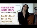 Bach Masterclass: Courante from Suite No. 4 in E-flat major - Musings with Inbal Segev