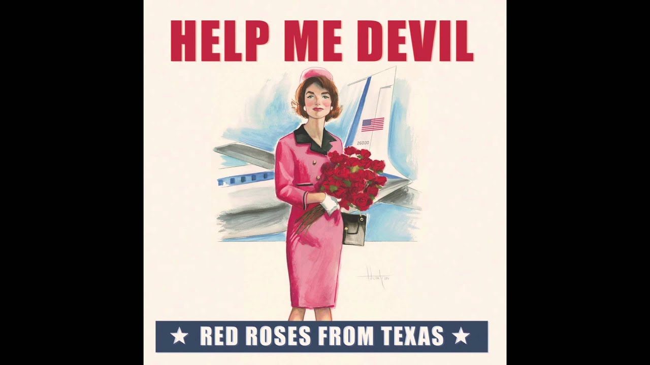 Watch Red Roses From Texas - Help Me Devil on YouTube Watch Red Roses From Texas - Help Me Devil on YouTube