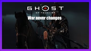 War Never Changes  Ghost of Tsushima (#1)