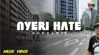 NYERI HATE - SUNDANIS (MUSIC VIDEO)