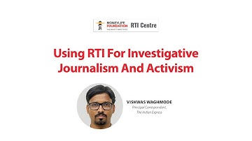 RTI for Investigative Journalism -  Vishwas Waghmode