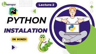 Lecture-02 : Python & Pycharm IDE Complete Installation Process In Hindi 2024 || Python IDE Setup