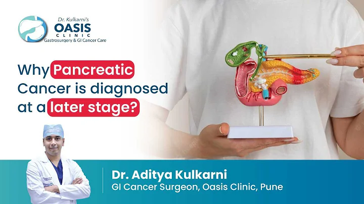 Why Pancreatic Cancer is diagnosed at a later stage? | Dr. Aditya Kulkarni