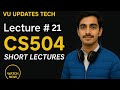 CS504 Lecture no 21 | short lectures spring 2025 | Important Concepts &amp; Exam Tips software design