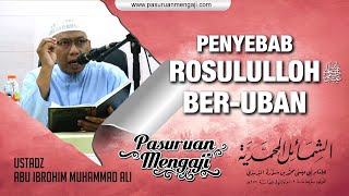 PENYEBAB ROSULULLOH ﷺ BER-UBAN | Ustadz Abu Ibrohim Muhammad Ali