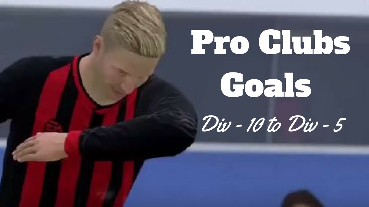 Best Pro Clubs Goals [Division 10 to Division 5]