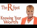 Knowing Your Worth  - The R Spot Episode 14