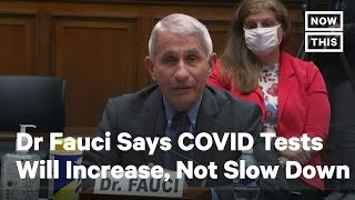 Fauci Says US Will Increase COVID-19 Testing, Not Slow It Down | NowThis