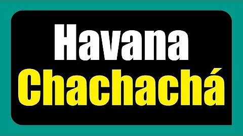 Camila Cabello ft. Young Thug - Havana [Chachachá Remix] (2017)