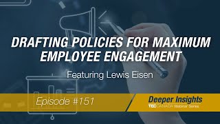 Full Drafting Policies for Maximum Employee Engagement with Lewis Eisen Update
