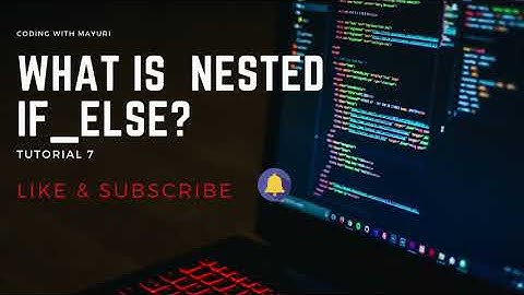 Python Tutorial 7 : What is  nested if else?