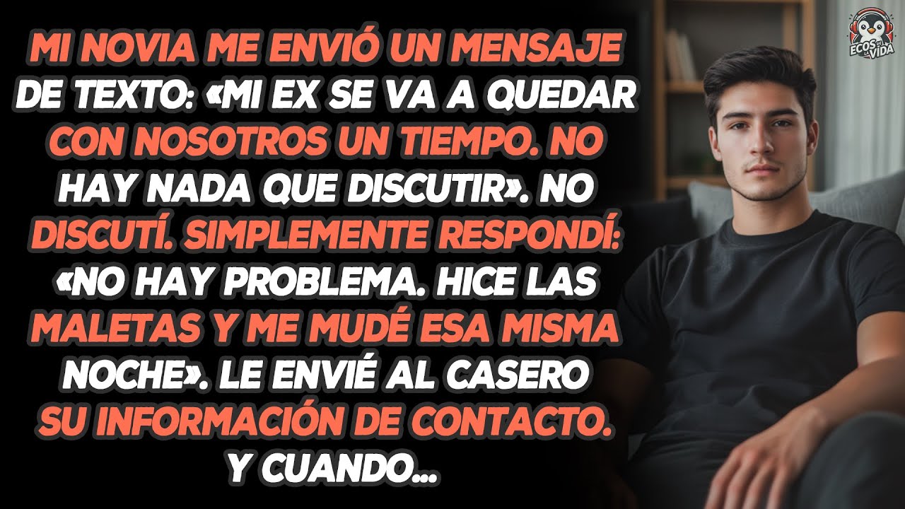 Mi Novia Me Envió Un Mensaje De Texto: «mi Ex Se Va A Quedar Con Nosotros Un Tiempo. No Hay Nada...