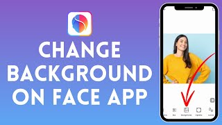 How to Change Background on Face App (2024) | Edit Background on Face App screenshot 4