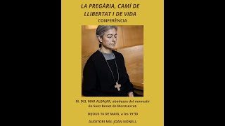 LA PREGÀRIA, CAMÍ DE LLIBERTAT I VIDA.  M. DEL MAR ALBAJAR