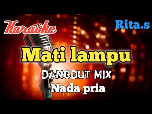 Mati lampu - Rita Sugiarto | Karaoke Dangdut mix nada Pria class=