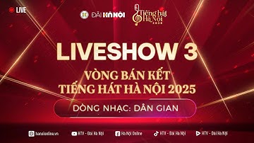 🔴 Vòng bán kết Tiếng hát truyền hình 2025 (Show3) - Dòng nhạc Dân gian